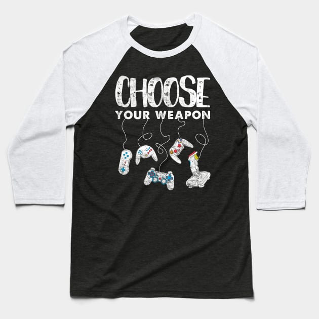 Choose Your Weapon Video Gamer Baseball T-Shirt by SolarFlare